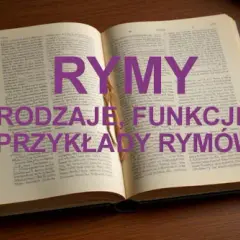 Rodzaje rymów w poezji: od męskich po egzotyczne - poznaj je