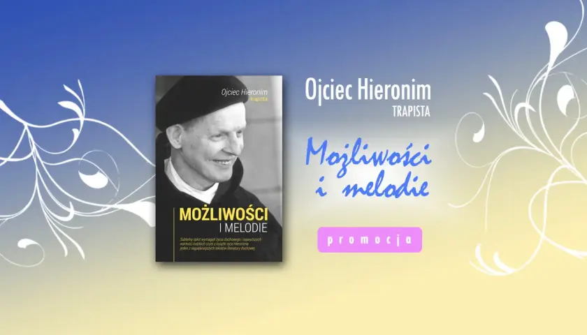 Możliwości i melodie - duchowa podróż z ojcem Hieronimem